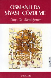 Osmanlı’da Siyasi Çözülme                                                                                                                                                                                                                                      