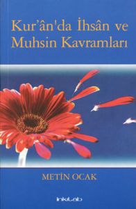Kur’an’da İhsan ve Muhsin Kavramları                                                                                                                                                                                                                           