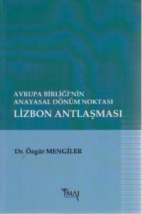 Avrupa Birliği’nin Anayasal Dönüm Noktası Lizbon A                                                                                                                                                                                                             
