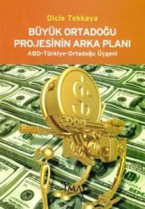 Büyük Ortadoğu Projesinin Arka Planı                                                                                                                                                                                                                           