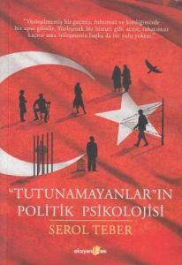 “Tutunamayanlar“ın Politik Psikolojisi                                                                                                                                                                                                                         