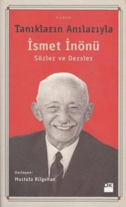 Tanıkların Anılarıyla İsmet İnönü                                                                                                                                                                                                                              