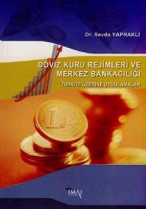 Döviz Kuru Rejimleri ve Merkez Bankacılığı                                                                                                                                                                                                                     