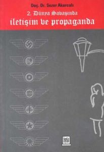 2. Dünya Savaşında İletişim ve Propaganda                                                                                                                                                                                                                      