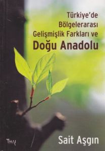 Türkiye’de Bölgelerarası Gelişmişlik Farkları ve D                                                                                                                                                                                                             