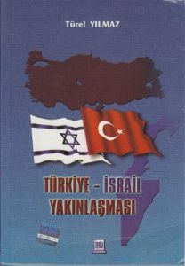 Türkiye - İsrail Yakınlaşması                                                                                                                                                                                                                                  