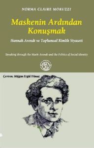 Maskenin Ardından Konuşmak                                                                                                                                                                                                                                     