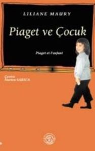Piaget ve Çocuk                                                                                                                                                                                                                                                