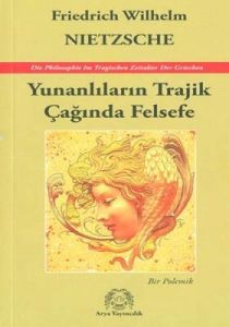 Yunanlıların Trajik Çağında Felsefe                                                                                                                                                                                                                            