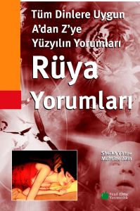Tüm Dinlere Uygun Yüzyılın A’dan Z’ye Rüya Yorumla                                                                                                                                                                                                             