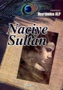 Naciye Sultan                                                                                                                                                                                                                                                  