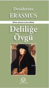 Deliliğe Övgü                                                                                                                                                                                                                                                  