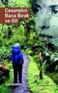 Cesaretini Bana Bırak ve Git                                                                                                                                                                                                                                   