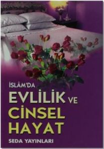 İslam'da Evlilik ve Cinsel Hayat                                                                                                                                                                                                                               