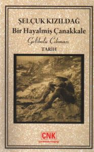 Bir Hayalmiş Çanakkale                                                                                                                                                                                                                                         