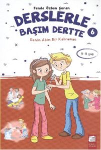 Derslerle Başım Dertte 6 Benim Adım Bir Kahraman                                                                                                                                                                                                               