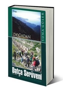 Doğadan Tarihe Datça Serüveni                                                                                                                                                                                                                                  