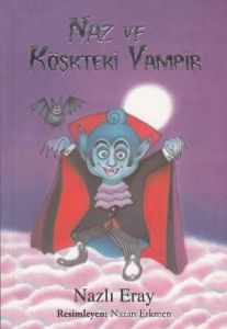 Naz ve Köşteki Vampir                                                                                                                                                                                                                                          