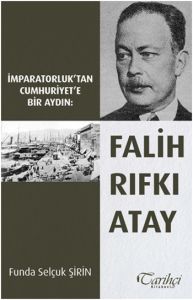 İmparatorluk’tan Cumhuriyet’e Bir Aydın: Falih Rıf                                                                                                                                                                                                             