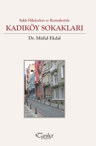 Saklı Hikayeleri ve Resimleriyle Kadıköy Sokakları                                                                                                                                                                                                             