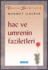 Tasavvuf Sohbetleri 6 Hac ve Umrenin Faziletleri                                                                                                                                                                                                               