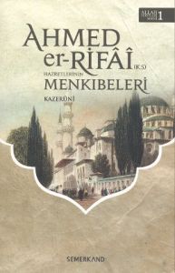 Ahmed Er-Rıfai Hazretlerinin Menkıbeleri                                                                                                                                                                                                                       