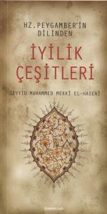 Hz. Peygamberin Dilinden İyilik Çeşitleri                                                                                                                                                                                                                      
