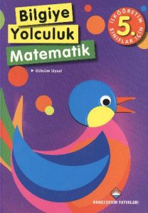 Bilgiye Yolculuk Matematik İlköğretim 5. Sınıflar                                                                                                                                                                                                              