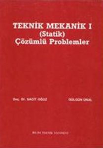 Teknik Mekanik 1 (Statik) Çözümlü Problemler                                                                                                                                                                                                                   