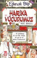 Eğlenceli Bilgi Harika Vücudumuz                                                                                                                                                                                                                               