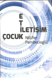 Etik - İletişim - Çocuk                                                                                                                                                                                                                                        