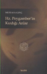 Hz. Peygamber’in Kızdığı Anlar                                                                                                                                                                                                                                 