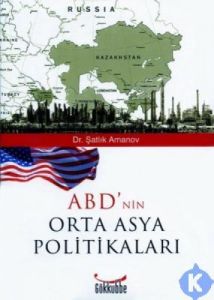 ABD’nin Orta Asya Politikaları                                                                                                                                                                                                                                 