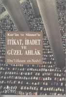 Kuran Ve Sünnette Itikat Ibadet Ve Güzel Ahlak                                                                                                                                                                                                                 