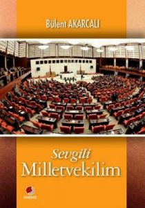 Sevgili Milletvekilim                                                                                                                                                                                                                                          