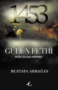 Gülün Fethi Fatih Sultan Mehmed                                                                                                                                                                                                                                