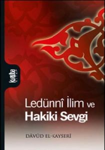 Ledünni İlim Ve Hakiki Sevgi                                                                                                                                                                                                                                   