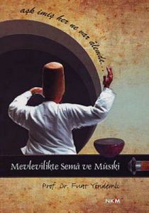 Mevlevilikte Sema ve Musiki (Ciltli)                                                                                                                                                                                                                           