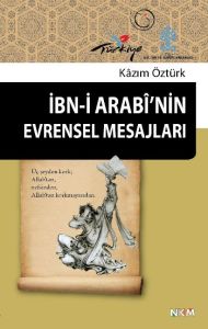 İbn-i Arabi’nin Evrensel Mesajları                                                                                                                                                                                                                             