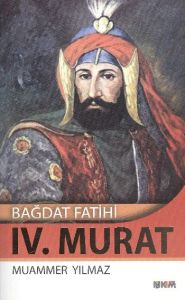 Bağdat Fatihi 4. Murat                                                                                                                                                                                                                                         