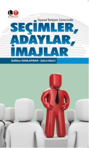 Siyasal İletişim Sürecinde Seçimler, Adaylar, İmaj                                                                                                                                                                                                             
