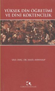 Yüksek Din Öğretimi ve Dini Köktencilik                                                                                                                                                                                                                        