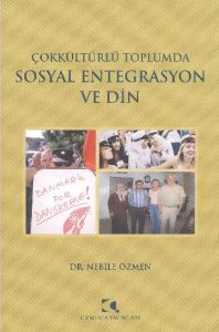 Çokkültürlü Toplumda Sosyal Entegrasyon ve Din                                                                                                                                                                                                                 