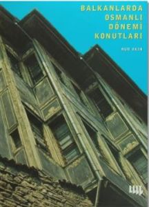 Balkanlarda Osmanlı Dönemi Konutları                                                                                                                                                                                                                           