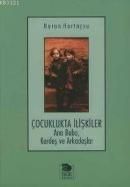 Çocuklukta İlişkiler Ana Baba, Kardeş ve Arkadaşla                                                                                                                                                                                                             