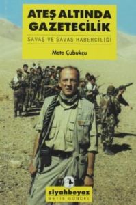 Ateş Altında Gazetecilik                                                                                                                                                                                                                                       