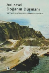 Doğanın Düşmanı: Kapitalizmin Sonu Mu, Dünyanın So                                                                                                                                                                                                             
