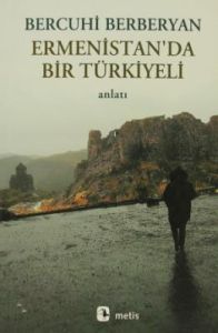 Ermenistan’da Bir Türkiyeli                                                                                                                                                                                                                                    