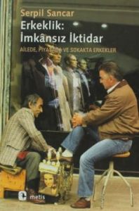 Erkeklik: İmkansız İktidar                                                                                                                                                                                                                                     