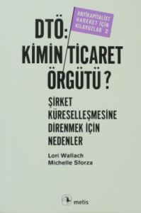 Dtö, Kimin Ticaret Örgütü: Şirket Küreselleşmesine                                                                                                                                                                                                             